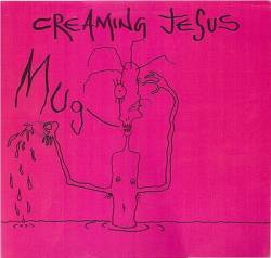 Creaming Jesus : Mug